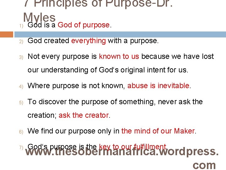 7 Principles of Purpose-Dr. Myles God is a God of purpose. 1) 2) God
