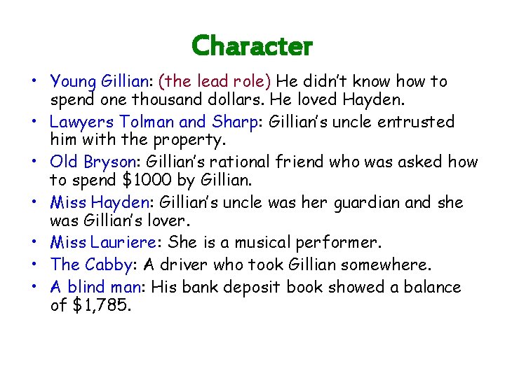 Character • Young Gillian: (the lead role) He didn’t know how to spend one