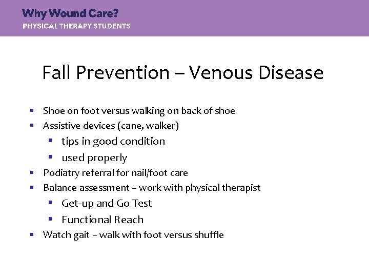 Fall Prevention – Venous Disease § Shoe on foot versus walking on back of