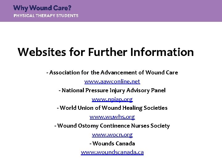 Websites for Further Information - Association for the Advancement of Wound Care www. aawconline.