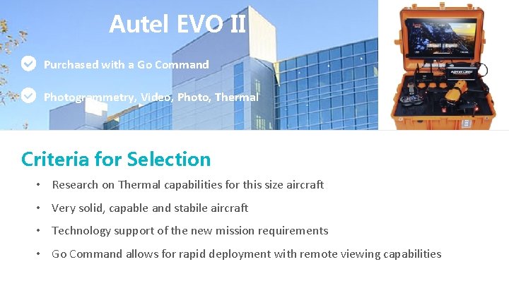 Autel EVO II Purchased with a Go Command Photogrammetry, Video, Photo, Thermal Criteria for Autel EVO II Purchased with a Go Command Photogrammetry, Video, Photo, Thermal Criteria for