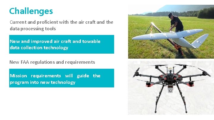 Challenges Current and proficient with the air craft and the data processing tools New Challenges Current and proficient with the air craft and the data processing tools New