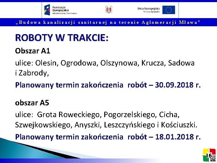 „Budowa kanalizacji sanitarnej na terenie Aglomeracji Mława” ROBOTY W TRAKCIE: Obszar A 1 ulice: