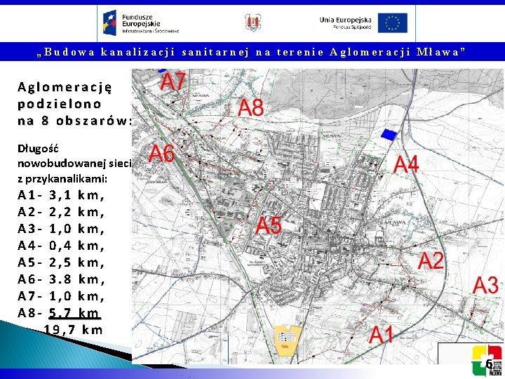 „Budowa kanalizacji sanitarnej na terenie Aglomeracji Mława” Aglomerację podzielono na 8 obszarów: Długość nowobudowanej