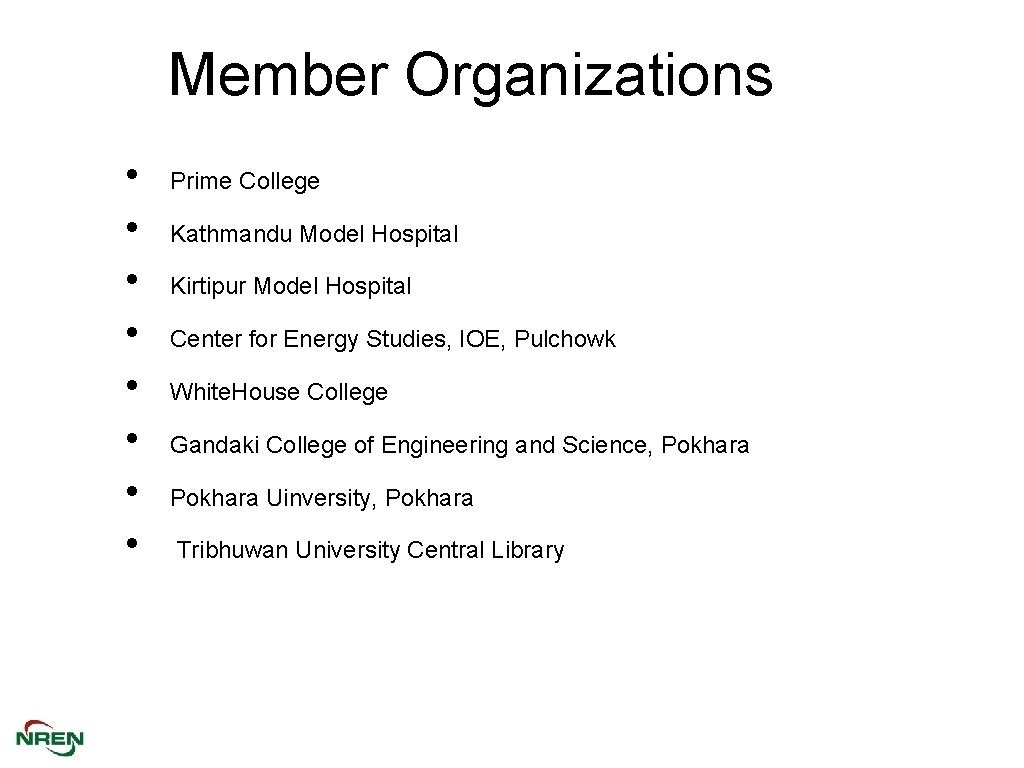 Member Organizations • • Prime College Kathmandu Model Hospital Kirtipur Model Hospital Center for