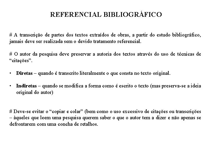 REFERENCIAL BIBLIOGRÁFICO # A transcrição de partes dos textos extraídos de obras, a partir