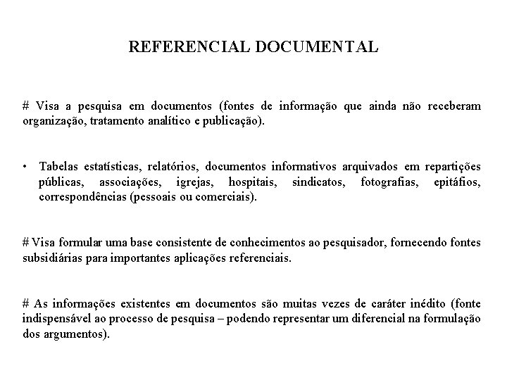 REFERENCIAL DOCUMENTAL # Visa a pesquisa em documentos (fontes de informação que ainda não