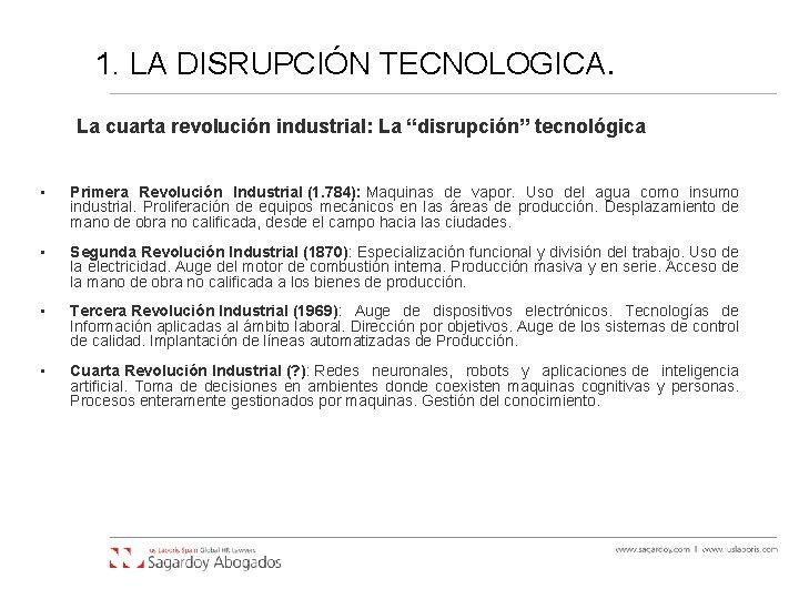 1. LA DISRUPCIÓN TECNOLOGICA. La cuarta revolución industrial: La “disrupción” tecnológica • Primera Revolución