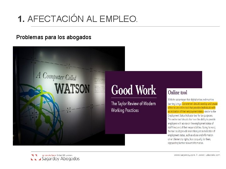 1. AFECTACIÓN AL EMPLEO. Problemas para los abogados 1. AFECTACIÓN AL EMPLEO. Problemas para los abogados