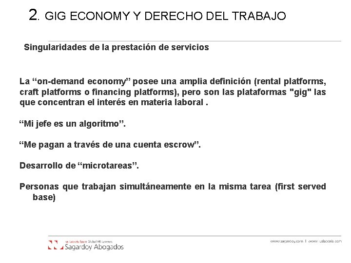 2. GIG ECONOMY Y DERECHO DEL TRABAJO Singularidades de la prestación de servicios La 2. GIG ECONOMY Y DERECHO DEL TRABAJO Singularidades de la prestación de servicios La