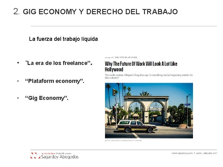 2. GIG ECONOMY Y DERECHO DEL TRABAJO La fuerza del trabajo líquida • “La