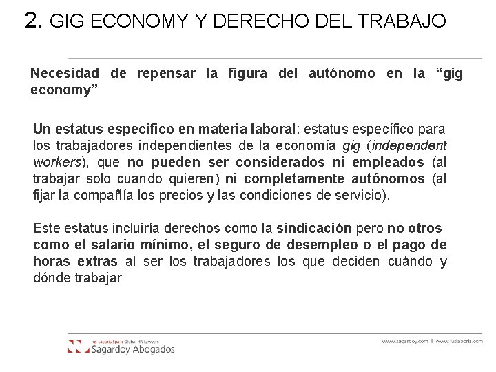 2. GIG ECONOMY Y DERECHO DEL TRABAJO Necesidad de repensar la figura del autónomo 2. GIG ECONOMY Y DERECHO DEL TRABAJO Necesidad de repensar la figura del autónomo