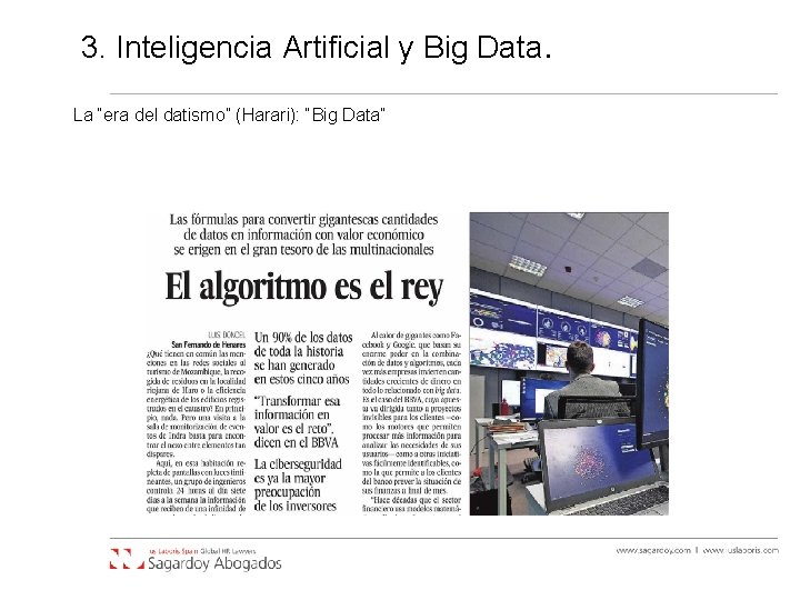 3. Inteligencia Artificial y Big Data. La “era del datismo” (Harari): “Big Data” 3. Inteligencia Artificial y Big Data. La “era del datismo” (Harari): “Big Data”
