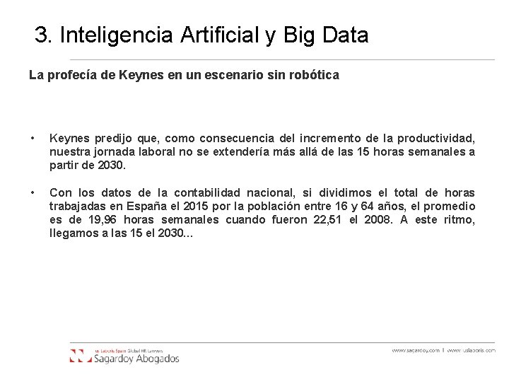 3. Inteligencia Artificial y Big Data La profecía de Keynes en un escenario sin 3. Inteligencia Artificial y Big Data La profecía de Keynes en un escenario sin