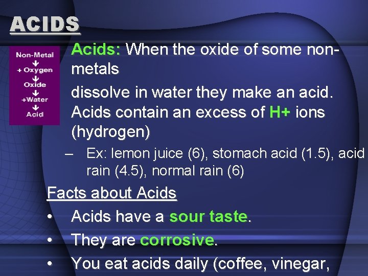 ACIDS • • Acids: When the oxide of some nonmetals dissolve in water they