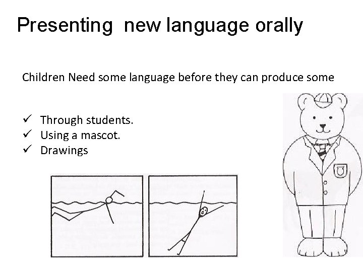 Presenting new language orally Children Need some language before they can produce some ü