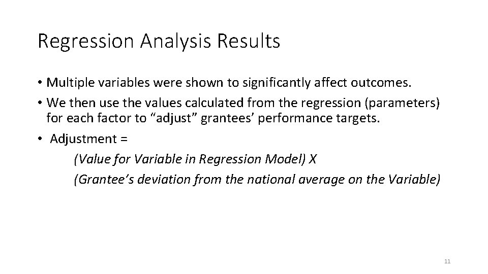 Regression Analysis Results • Multiple variables were shown to significantly affect outcomes. • We
