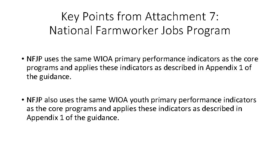 Key Points from Attachment 7: National Farmworker Jobs Program • NFJP uses the same