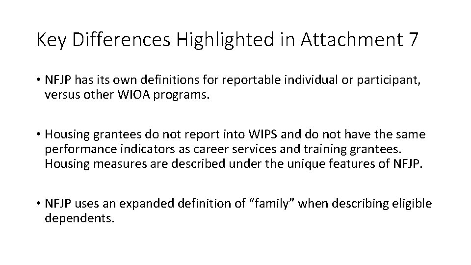 Key Differences Highlighted in Attachment 7 • NFJP has its own definitions for reportable