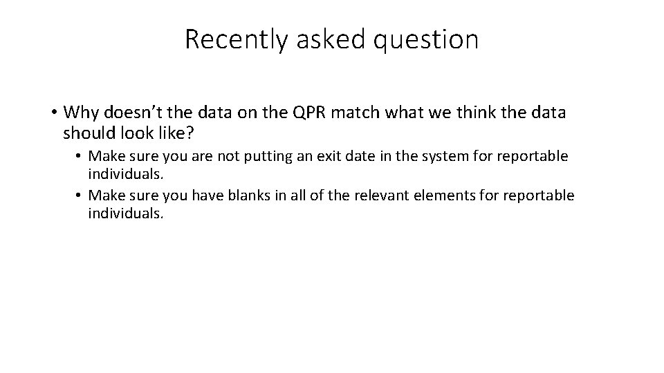 Recently asked question • Why doesn’t the data on the QPR match what we