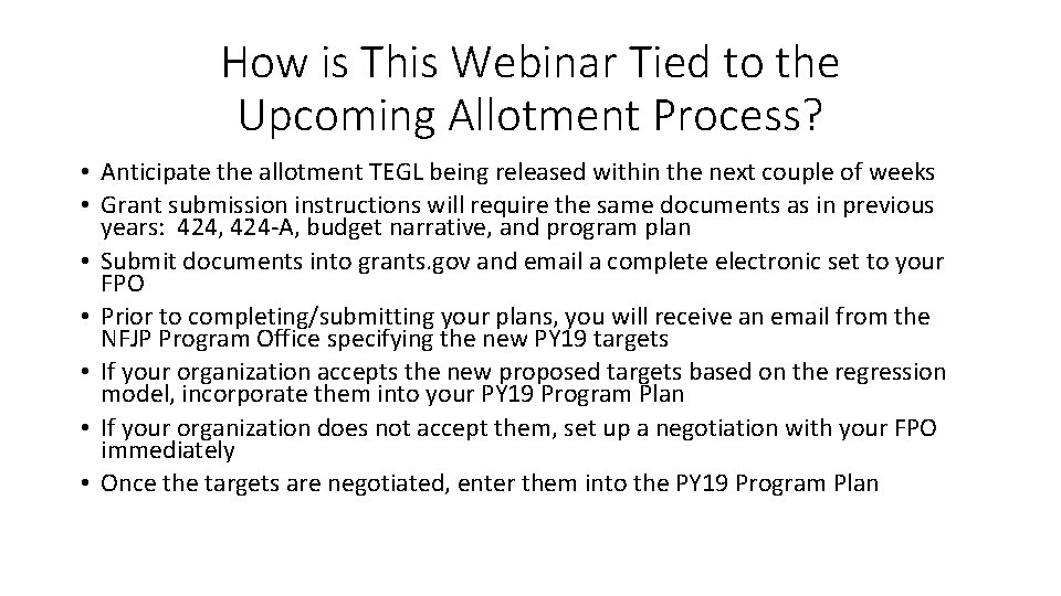 How is This Webinar Tied to the Upcoming Allotment Process? • Anticipate the allotment