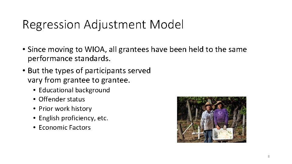 Regression Adjustment Model • Since moving to WIOA, all grantees have been held to