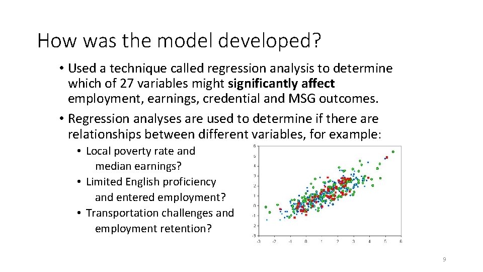 How was the model developed? • Used a technique called regression analysis to determine