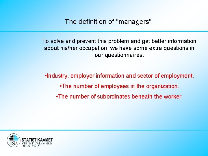 The definition of “managers” To solve and prevent this problem and get better information