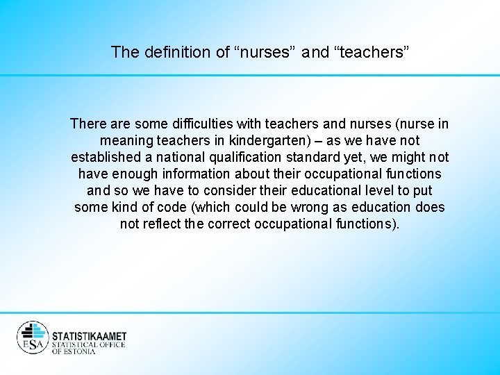The definition of “nurses” and “teachers” There are some difficulties with teachers and nurses