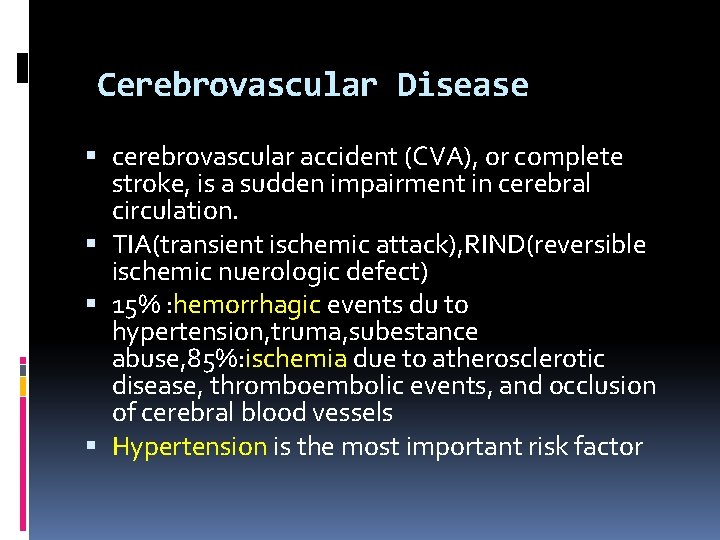 Cerebrovascular Disease cerebrovascular accident (CVA), or complete stroke, is a sudden impairment in cerebral