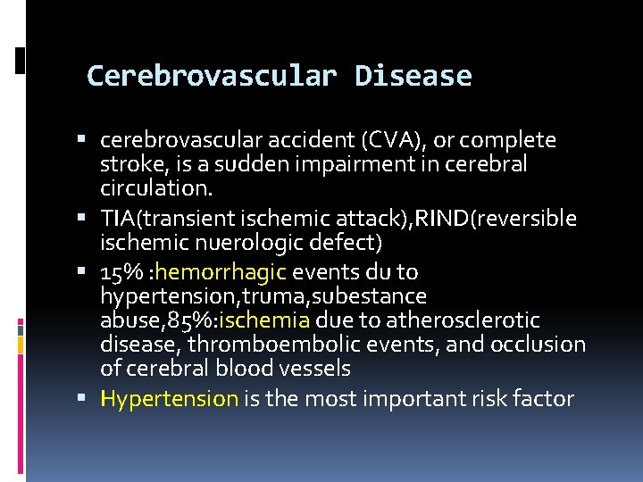 Cerebrovascular Disease cerebrovascular accident (CVA), or complete stroke, is a sudden impairment in cerebral Cerebrovascular Disease cerebrovascular accident (CVA), or complete stroke, is a sudden impairment in cerebral