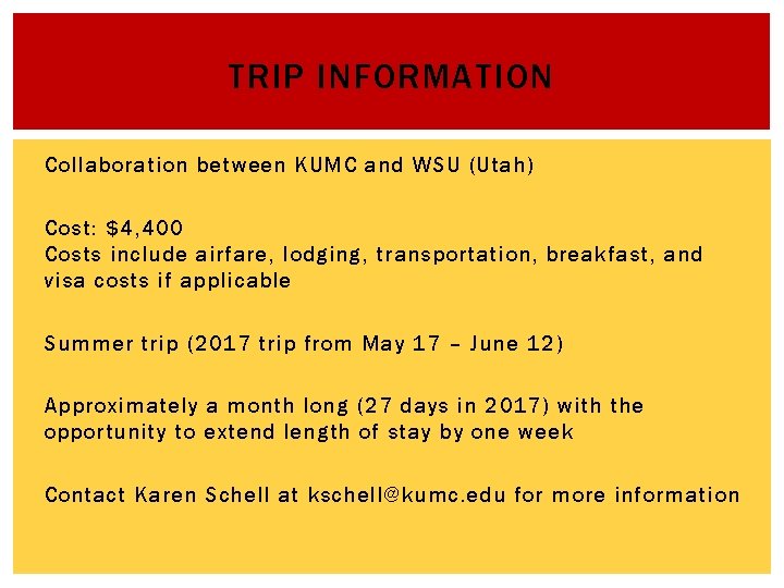 TRIP INFORMATION Collaboration between KUMC and WSU (Utah) Cost: $4, 400 Costs include airfare,