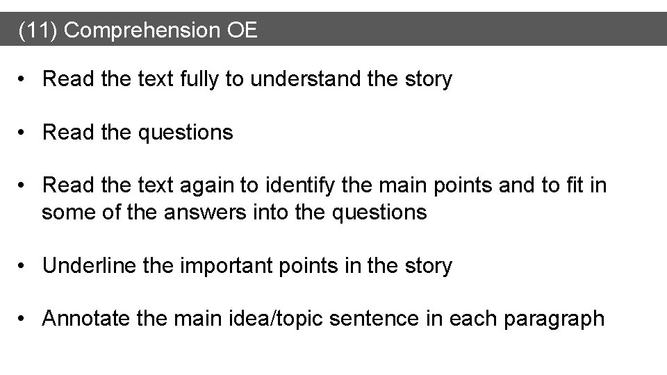 (11) Comprehension OE • Read the text fully to understand the story • Read