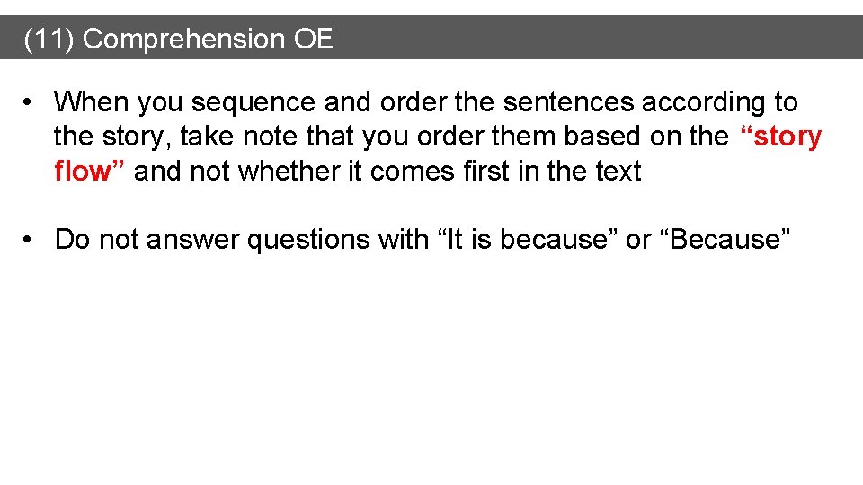 (11) Comprehension OE • When you sequence and order the sentences according to the