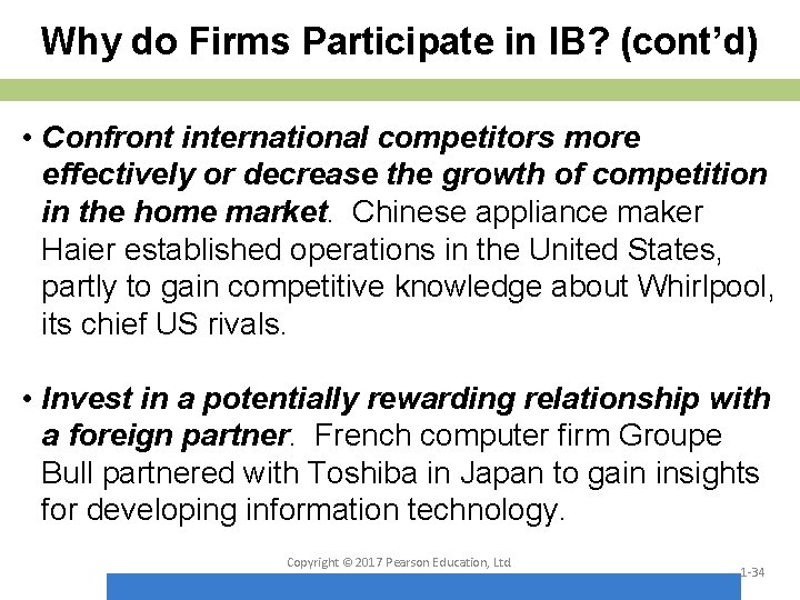 Why do Firms Participate in IB? (cont’d) • Confront international competitors more effectively or