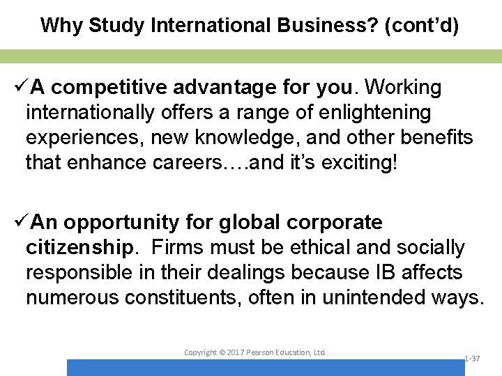 Why Study International Business? (cont’d) üA competitive advantage for you. Working internationally offers a