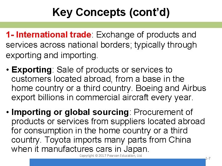 Key Concepts (cont’d) 1 - International trade: Exchange of products and services across national