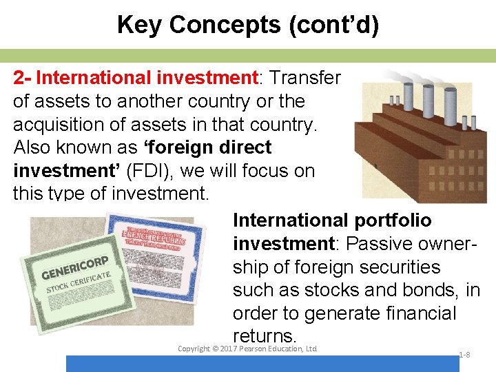 Key Concepts (cont’d) 2 - International investment: Transfer of assets to another country or