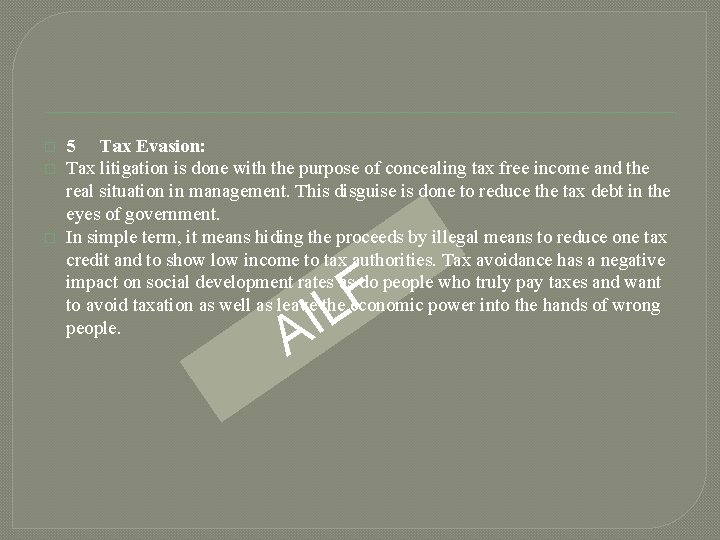 � � � 5 Tax Evasion: Tax litigation is done with the purpose of