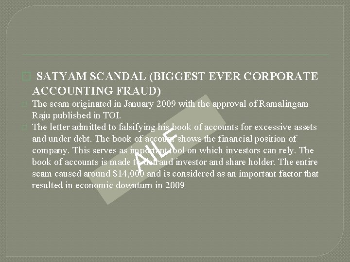 � SATYAM SCANDAL (BIGGEST EVER CORPORATE ACCOUNTING FRAUD) � � The scam originated in