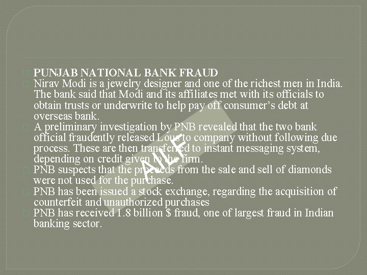 � � � PUNJAB NATIONAL BANK FRAUD Nirav Modi is a jewelry designer and
