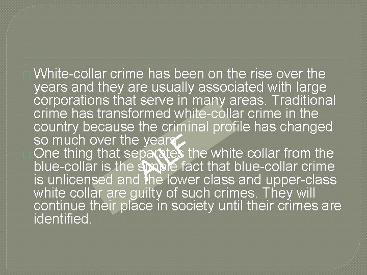 � White-collar crime has been on the rise over the years and they are