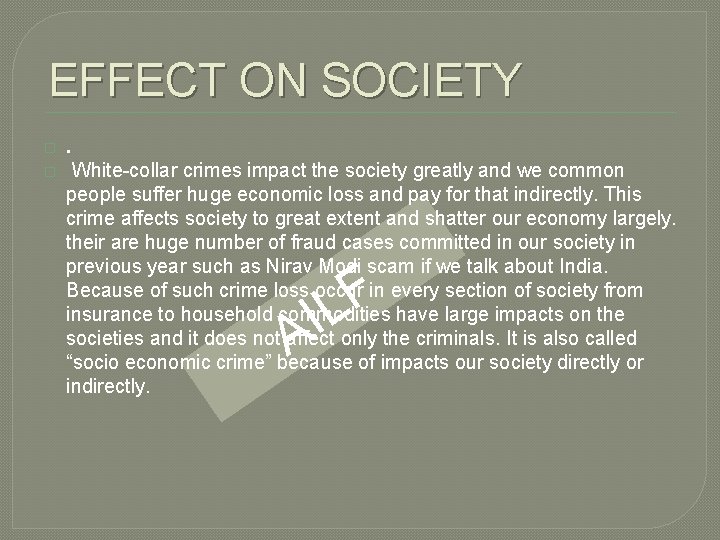 EFFECT ON SOCIETY � � . White-collar crimes impact the society greatly and we