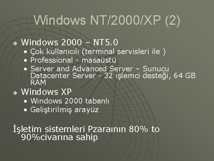 Windows NT/2000/XP (2) u Windows 2000 – NT 5. 0 • Çok kullanıcılı (terminal