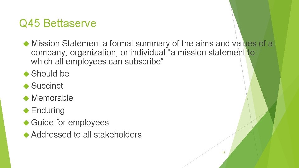 Q 45 Bettaserve Mission Statement a formal summary of the aims and values of