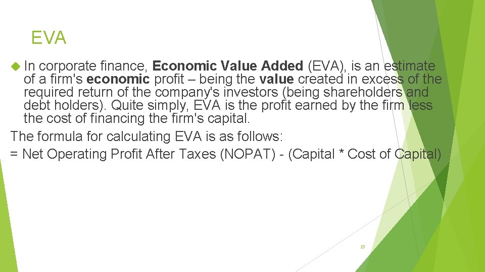 EVA In corporate finance, Economic Value Added (EVA), is an estimate of a firm's