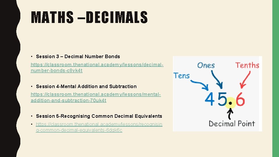 MATHS –DECIMALS • Session 3 – Decimal Number Bonds https: //classroom. thenational. academy/lessons/decimalnumber-bonds-c 8