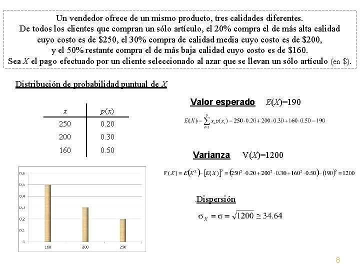 Un vendedor ofrece de un mismo producto, tres calidades diferentes. De todos los clientes