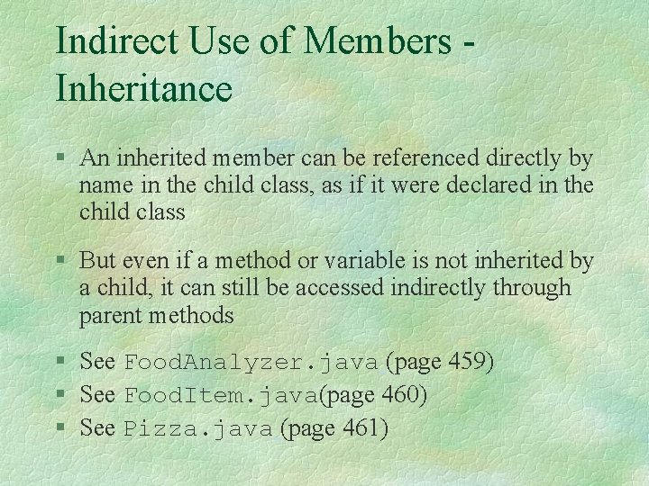 Indirect Use of Members Inheritance § An inherited member can be referenced directly by