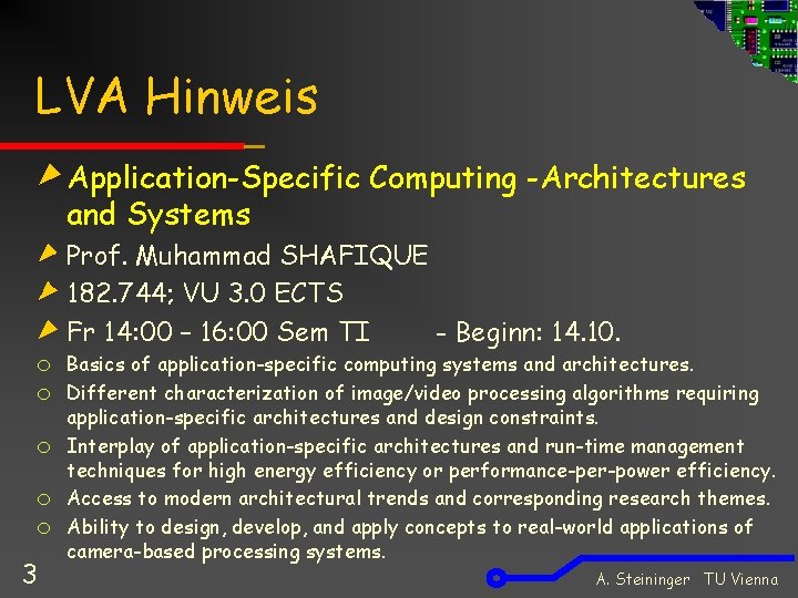 LVA Hinweis Application-Specific Computing -Architectures and Systems Prof. Muhammad SHAFIQUE 182. 744; VU 3.